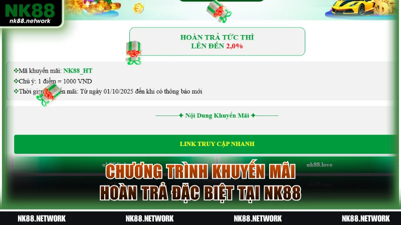 Khuyến Mãi NK88 - Tổng Hợp Sự Kiện Thưởng Lớn Hấp Dẫn 2 Mã code hoàn trả lên đến 2% hấp dẫn