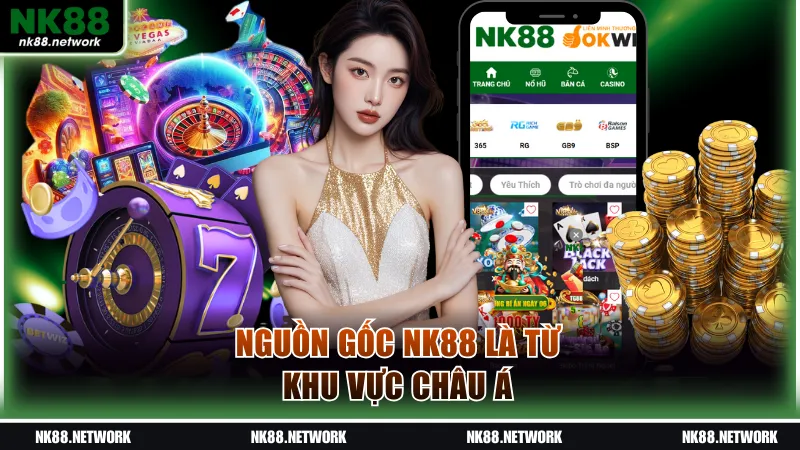 NK88 11 Nguồn gốc NK88 là từ khu vực châu Á