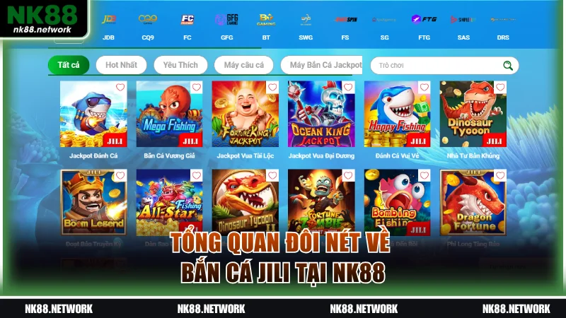 Tổng quan đôi nét về bắn cá JILI tại NK88