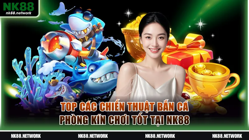 Chiến thuật bắn cá phòng kín