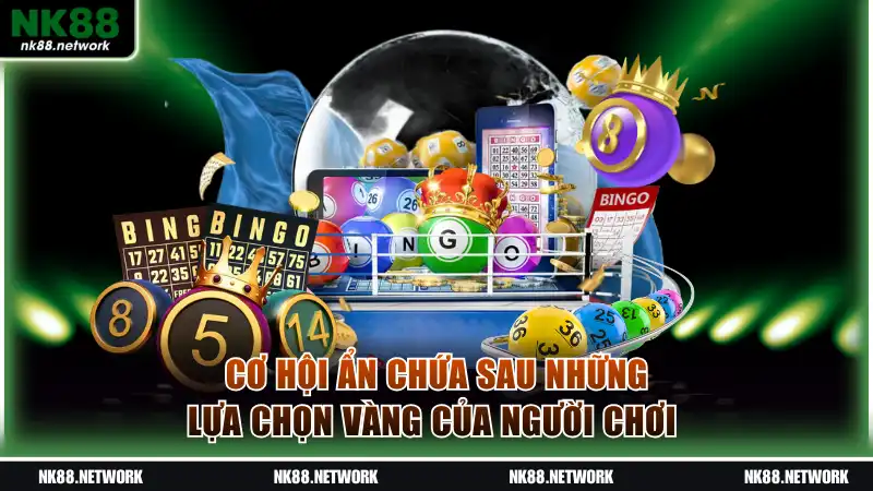 Cơ hội ẩn chứa sau những lựa chọn vàng của người chơi 