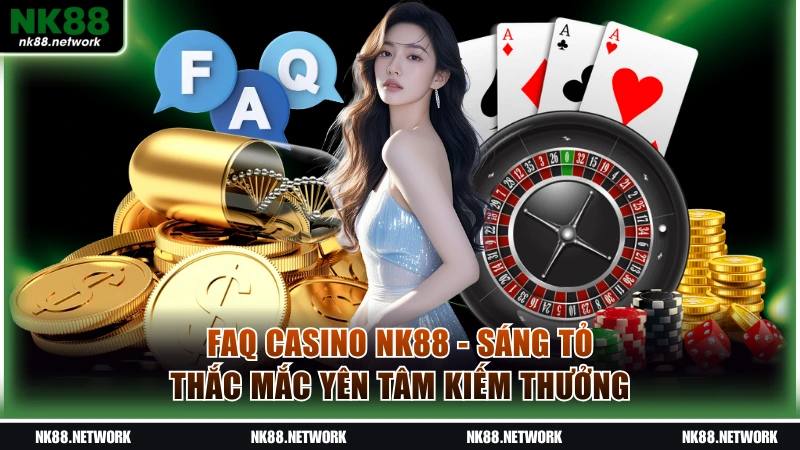 FAQ casino NK88