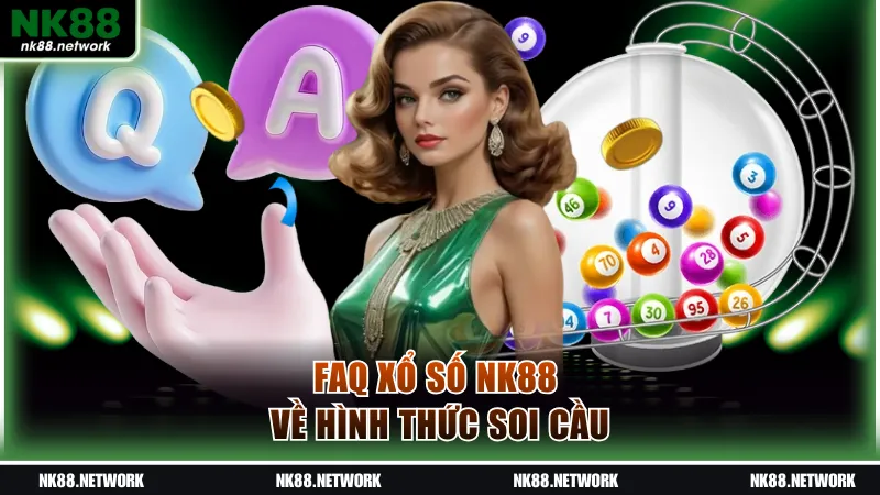 FAQ xổ số NK88 về hình thức soi cầu