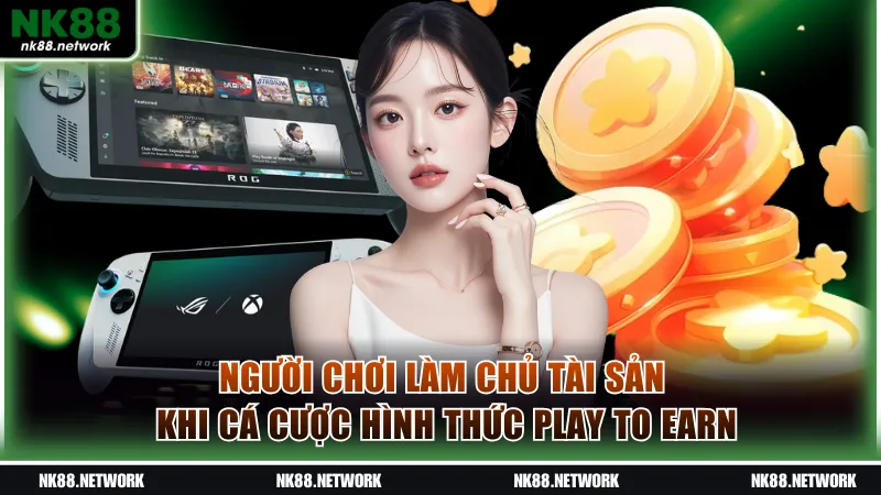 Người chơi làm chủ tài sản khi cá cược hình thức Play To Earn